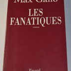 Les fanatiques - Max Gallo - livre