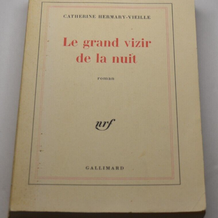 Le Grand Vizir de la nuit - Catherine Hermary-Vieille - livre