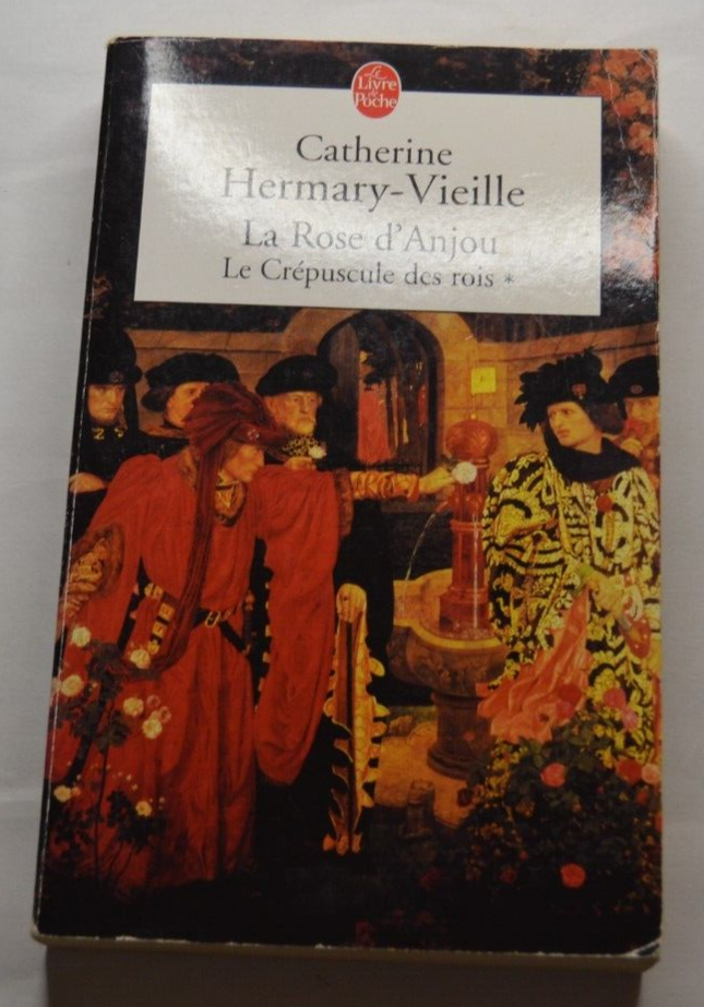 The Rose of Anjou The Twilight of the Kings - Catherine Hermary-Vieille - book