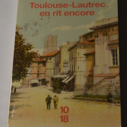 Toulouse-Lautrec en rit encore - Jean-Pierre Alaux - livre