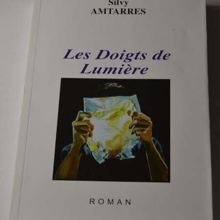 Les doigts de Lumière - Silvy Amtarres - livre