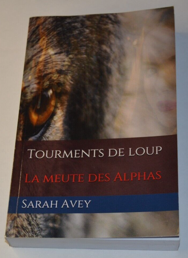 Tourments de loup - La meute des alphas - Sarah Avey - livre