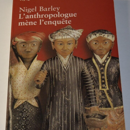 The anthropologist leads the investigation - Nigel Barley - Payot Travelers - book