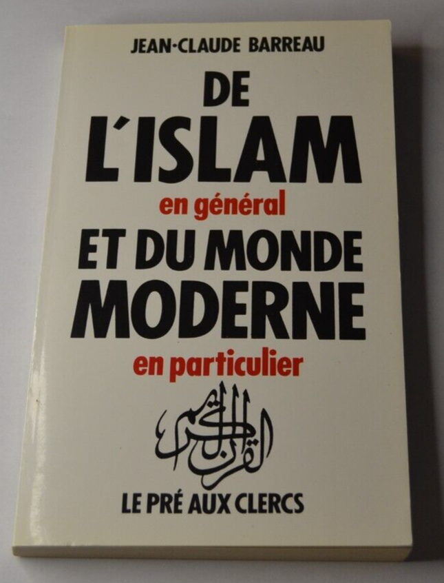 On Islam in general and the modern world in particular - JC Barreau - book
