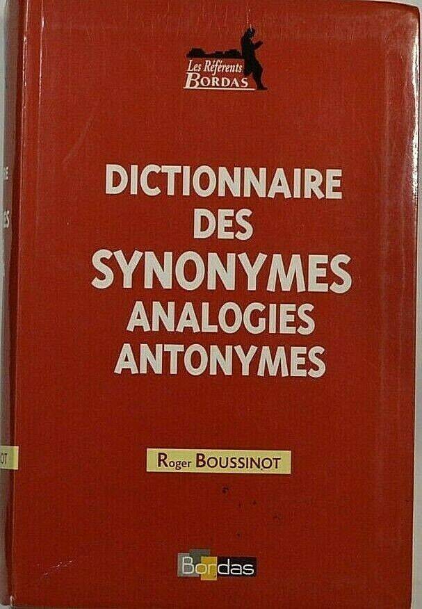 dictionnaire des synonymes analogies antonymes - Roger Boussinot - livre