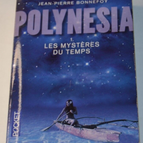 Polynesia - 1. Les mystères du temps - Jean-Pierre Bonnefoy - livre