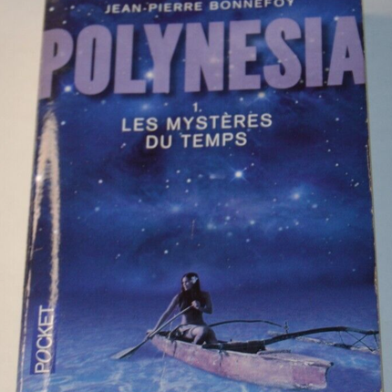 Polynesia - 1. Les mystères du temps - Jean-Pierre Bonnefoy - livre