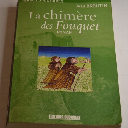 La chimère des Fouquet - Jean Broutin - livre