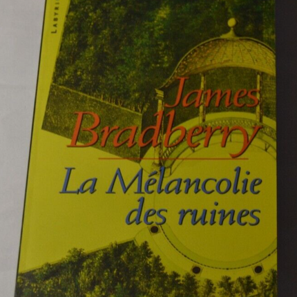 La mélancolie des ruines - James Bradberry - livre