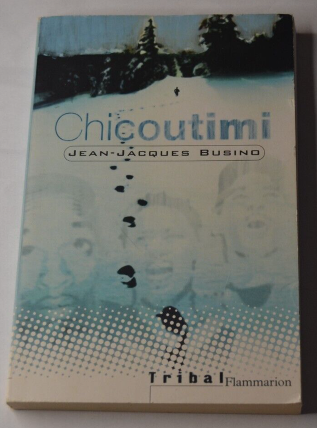 Chicoutimi - Jean-Jacques Busino - book