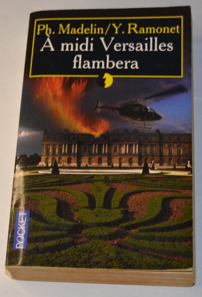 At noon Versailles will be ablaze - Ph. Madelin - Y. Ramonet - book