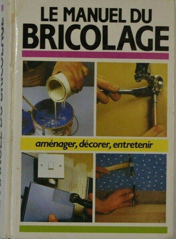 le manuel du bricolage - France Loisirs - livre