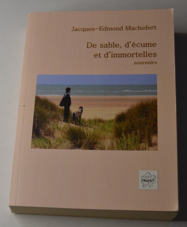 Of Sand, Foam and Immortelles - Jacques-Edmond Machefert - book