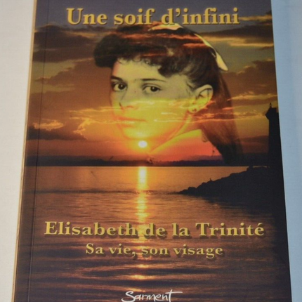 Une soif d'infini - Elisabeth de la Trinité - Marie-Michel - livre