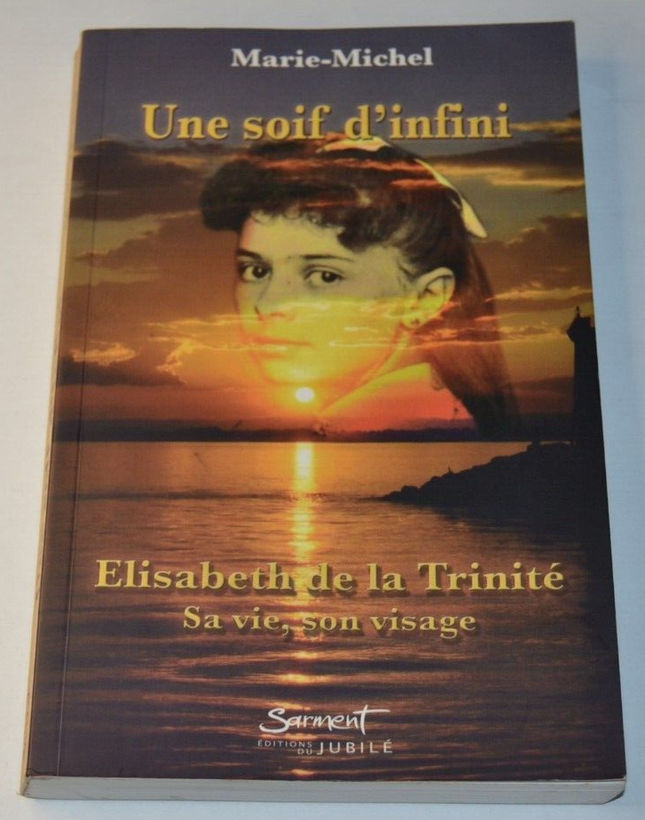 Ein Durst nach Unendlichkeit - Elisabeth von der Dreifaltigkeit - Marie-Michel - Buch