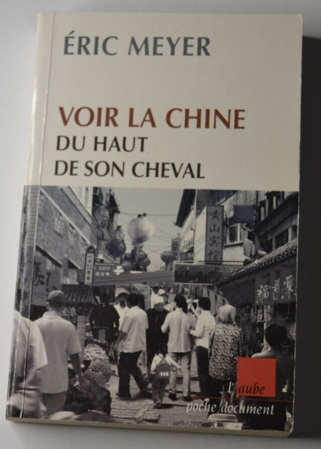 Sehen Sie China vom Rücken Ihres Pferdes aus - Eric Meyer - Buch