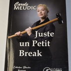 Juste un petit Break - Carole Meudic - livre