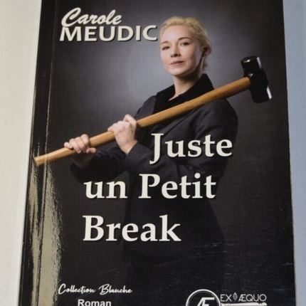 Juste un petit Break - Carole Meudic - livre