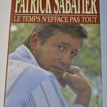 Die Zeit löscht nicht alles aus - Patrick Sabatier - Buch