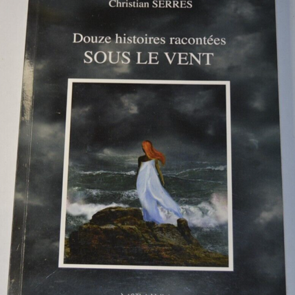 Douze histoires racontées sous le vent - Christian Serres - livre