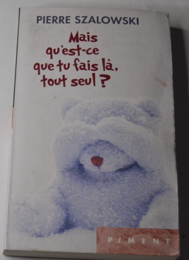 Aber was machst du hier, ganz allein? Pierre Szalowski - Buch