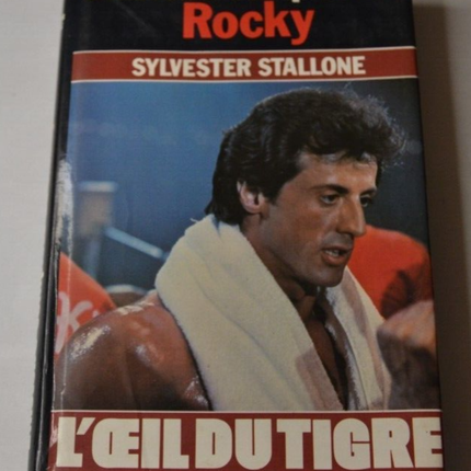 Eye of the Tiger: Die komplette Geschichte von Rocky – Sylvester Stallone – Buch