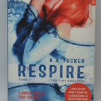 Respire - tome 1 - K.A. Tucker - livre