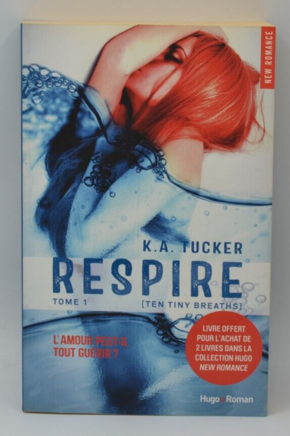 Respire - tome 1 - K.A. Tucker - livre