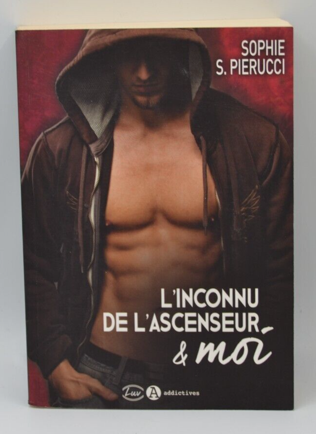 L'inconnu de l'ascenseur & moi - Sophie S. Pierucci - livre