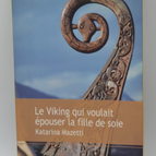 Le viking qui voulait épouser la fille de soie - Katarina Mazetti - livre