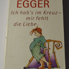 Ich hab's im Kreuz - Mir fehlt die Liebe - Trude Egger - Deutsch - Buch
