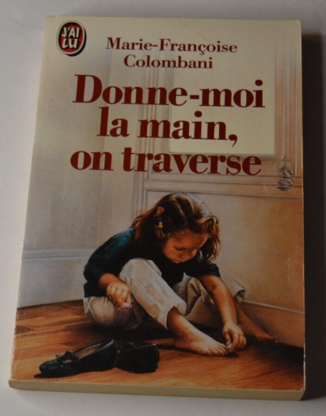 Donne-moi la main, on traverse - Marie-Françoise Colombani - livre