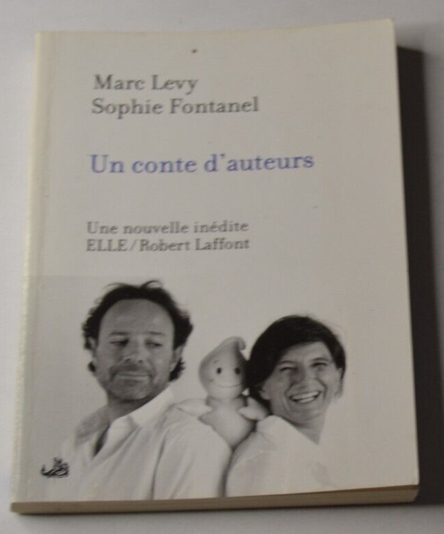 Un conte d'auteurs - Marc Levy - Sophie Fontanel - livre