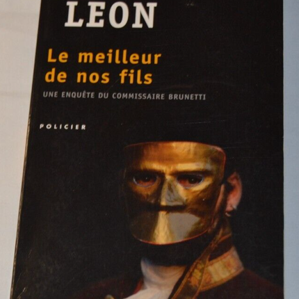 Le Meilleur de nos fils – Donna Leon – Roman polar Venise enquête commissaire Brunetti – Livre d’occasion - livre