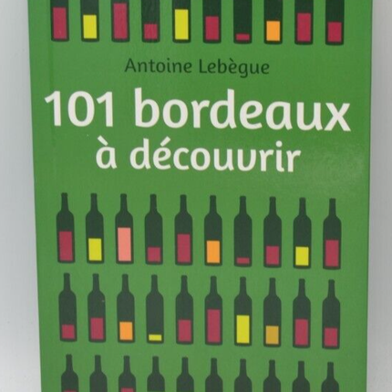 101 Bordeaux zum Entdecken - Antoine Lebègue - Buch