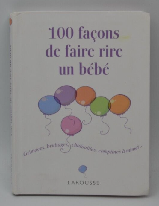 100 Wege, ein Baby zum Lachen zu bringen - Larousse - Buch