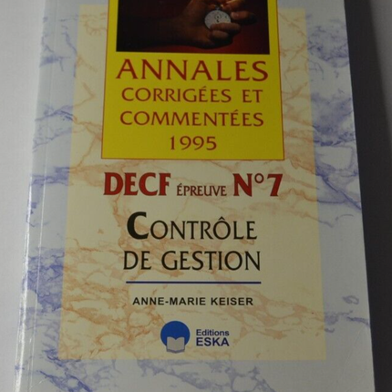 Annales corrigées et commentées DECF épreuve 7 - Contrôle de gestion - livre