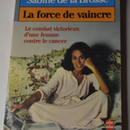 La force de vaincre - Sabine de la Brosse - livre