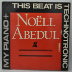 Noël Abedul This Beat Is Technotronic + My Piano – 45 U/min Maxi-Vinyl-Schallplatte