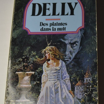 Des plaintes dans la nuit - Delly - livre