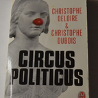 Circus Politicus - Christophe Deloire and Dubois - book