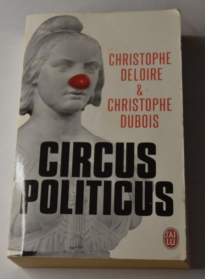 Circus Politicus - Christophe Deloire et Dubois - livre
