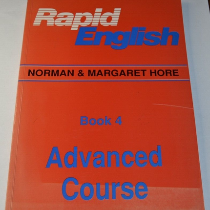 Rapid English - Book 4 - Advanced Course - N. et M. Hore - livre anglais