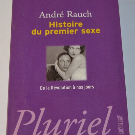 Histoire du premier sexe - André Rauch - livre