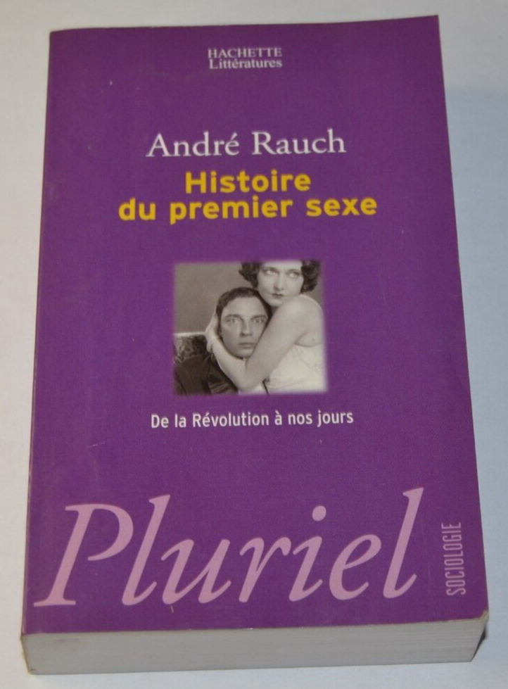 Histoire du premier sexe - André Rauch - livre