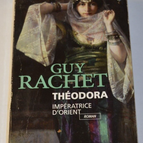Theodora - impératrice d'Orient - Guy Rachet - livre