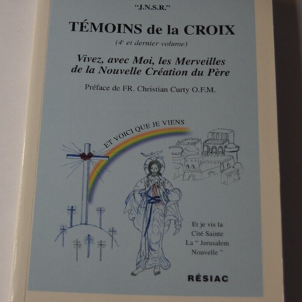 Témoins de la Croix - 4éme et dernier volume - " J.N.S.E." - livre