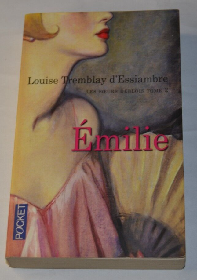 Emilie - Louise Tremblay d'Essiambre - Les soeurs Deblois tome 2 - livre