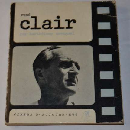 René Clair - Barthélemy Amengual - today's cinema - book