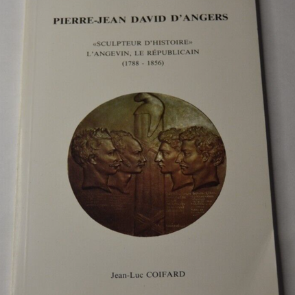 Pierre-Jean David d'Angers - history sculptor - JL Coifard - book